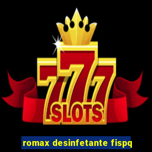 romax desinfetante fispq